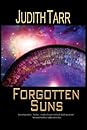Forgotten Suns by Judith Tarr