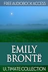 Emily Bronte: Ultimate Collection (Fiction Classics Book 2)