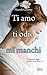 Ti amo ti odio mi manchi by Niamh Greene Ti amo ti odio mi manchi by Niamh Greene