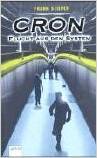 CRON, Flucht aus dem System