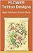 FLOWER Tattoo Designs: High Definition Color Tattoo Flash (Tattoos - Flowers Book 1)