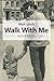 Walk With Me: second edition