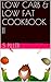 LOW CARB & LOW FAT COOKBOOK II