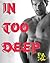 In Too Deep (Motorcycle Club Erotic Romance)