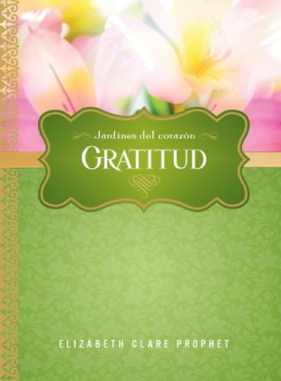 Gratitud (Jardines del Corazón nº 4)