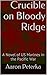 Crucible on Bloody Ridge: A Novel of US Marines in the Pacific War (Brotherhood of the Sword Book 1)