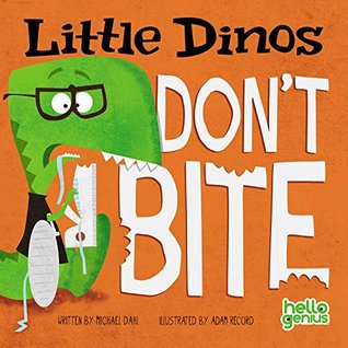 Little Dinos Don't Bite (Kindle Edition)