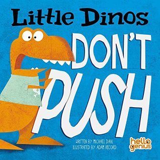 Little Dinos Don't Push (Kindle Edition)