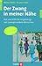 Der Zwang in meiner Nähe - Rat und Hilfe für Angehörige zwang... by Michael Rufer