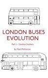 London Buses Evolution - Part 1 Double Deckers London Buses Evolution - Part 1 Double Deckers
