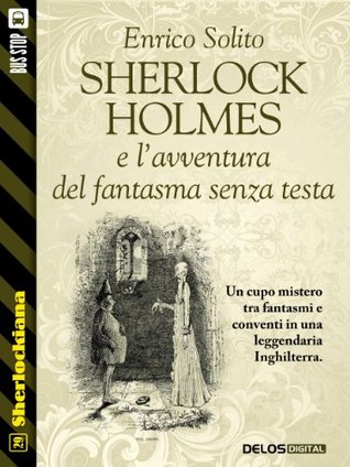 Sherlock Holmes e l'avventura del fantasma senza testa (Kindle Edition)