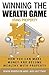 Winning The Wealth Game Usi...