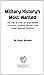 Military History's Most Wanted™: The Top 10 Book of Improbable Victories, Unlikely Heroes, and Other Martial Oddities: The Top 10 Book of Improbable Victories, ... Unlikely Heroes and Other Martial Oddities
