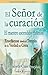 El Senor de la curacion (Spanish Edition)
