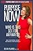 Who is This Sex For Anyways?: How to Find Purpose, Intimacy and Passion in Your Relationship (Purpose Now Book 2)