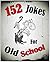 152 Jokes for Old School: Funny, dirty, clean jokes for young and old. Russian Jokes: Soviet Russia Jokes (Funny jokes Book 2)