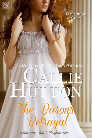 The Baron's Betrayal (Marriage Mart Mayhem #4)