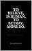 To believe, is human. To betray, more so. by Aditya M Rao