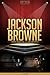 Jackson Browne Unauthorized & Uncensored (All Ages Deluxe Edition with Videos)