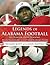 Legends of Alabama Football...