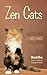 Zen Cats: Meditations for the Wise Minds of Cat Lovers