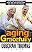 Aging Gracefully: Your guide to aging well, aging wise, and staying happy process