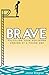 Brave: Fulfilling Your God-given Dreams At a Young Age