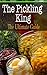 The Pickling King: The Ultimate Guide