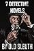 7 Detective Novels By Old Sleuth: Boxed Set