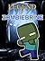 Legend Of ZombieBrine: The ...