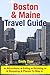Boston & Maine Travel Guide: Attractions, Eating, Drinking, Shopping & Places To Stay