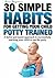 Potty Training: 30 Simple Habits for Getting your Child Potty Trained: A faster and easier approach to successfully teaching your child to use the potty (Armin Bergmann's 30 Simple Habits Book 4)