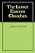 The Lesser Eastern Churches
