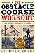 The Obstacle Course Workout by Stewart  Smith