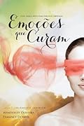 Emoções que Curam: culpa, raiva e medo como forças de libertação