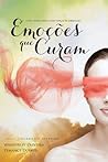 Emoções que Curam: culpa, raiva e medo como forças de libertação (Harmonia Interior)