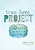 40 Days of Purity for Girls (True Love Project Series)