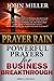 Prayer Rain: Powerful Prayers For Business Breakthrough (Prayer Rain Series Book 2)