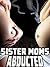 Sister Moms Abducted: A Milky, Monstrous Erotic Short
