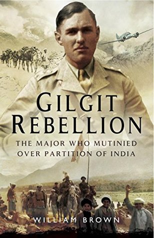 Gilgit Rebelion: The Major Who Mutinied Over Partition of India