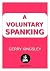 A Voluntary Spanking by Gerry Kingsley