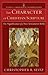 The Character of Christian Scripture (Studies in Theological Interpretation): The Significance of a Two-Testament Bible