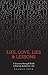 Life, Love, Lies & Lessons: A Journey Through Truth to Find an Authentic Life