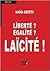Liberté ? Égalité ? Laïcité !
