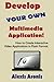 Develop Your Own Multimedia Application!: How to Create Interactive Video Applications in Flash Format