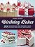 Birthday Cakes: 50 Traditional and Themed Cakes for Fun and Festive Birthdays