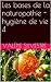 Les bases de la naturopathie - hygiène de vie 4 (French Edition)