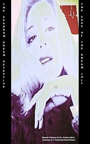 The Sparrow: Dream Detetective and the Case of the Dream Jolt (Kindle Edition)