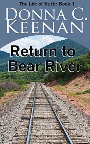 Return to Bear River (The Life of Ruth #1)