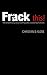 Frack this!: The untold story about earthquakes caused by humans